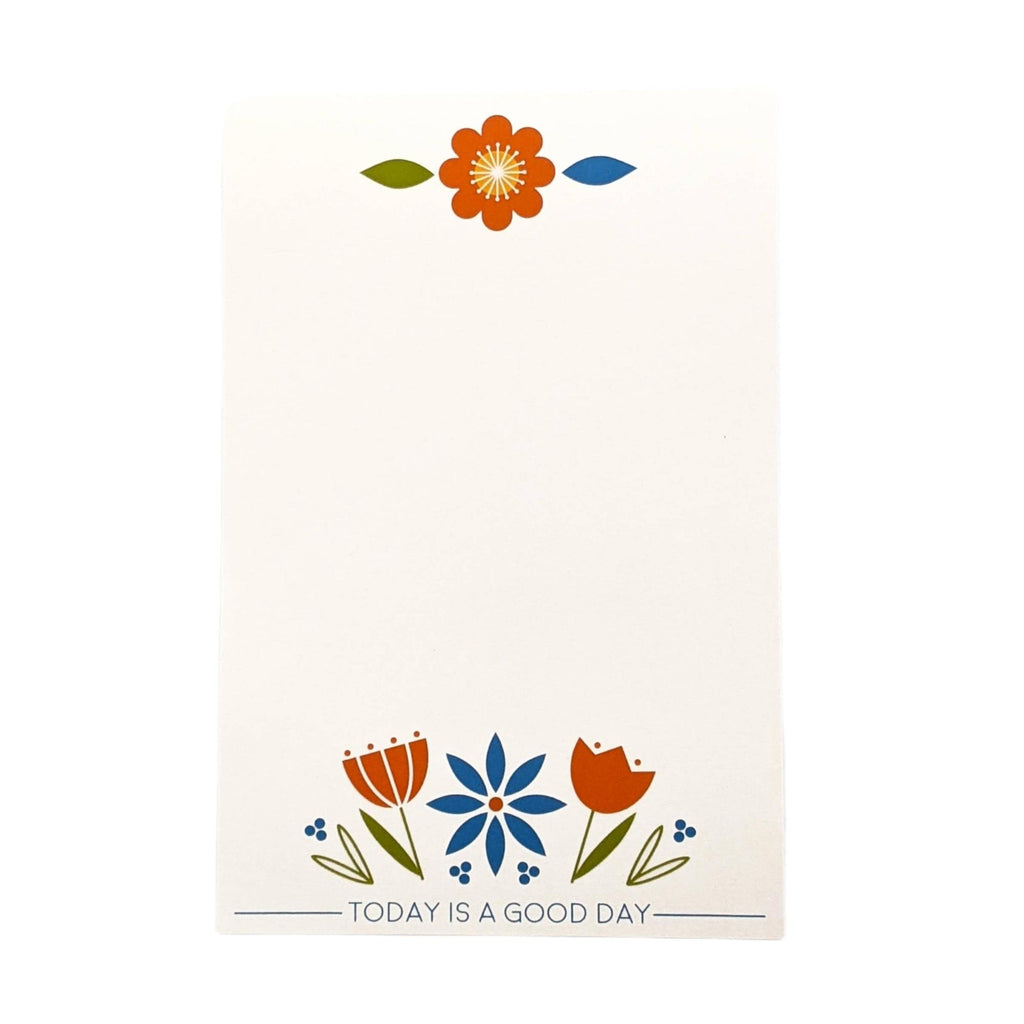 Notepad - 4x6 Today Is A Good Day by Amber Leaders Designs