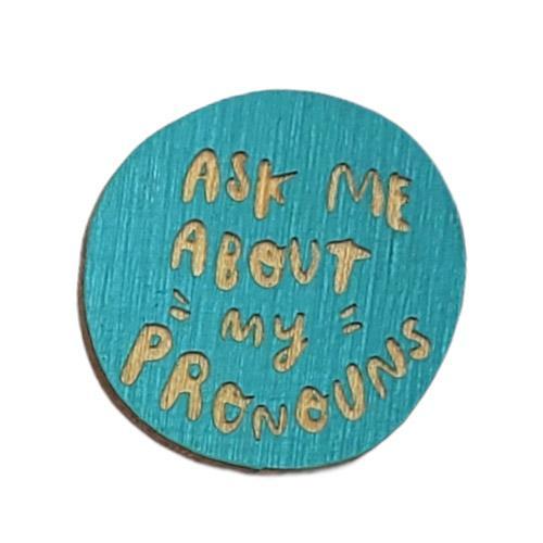 Pronoun Pins - Ask Me About My Pronouns (Assorted Colors) by Snowmade