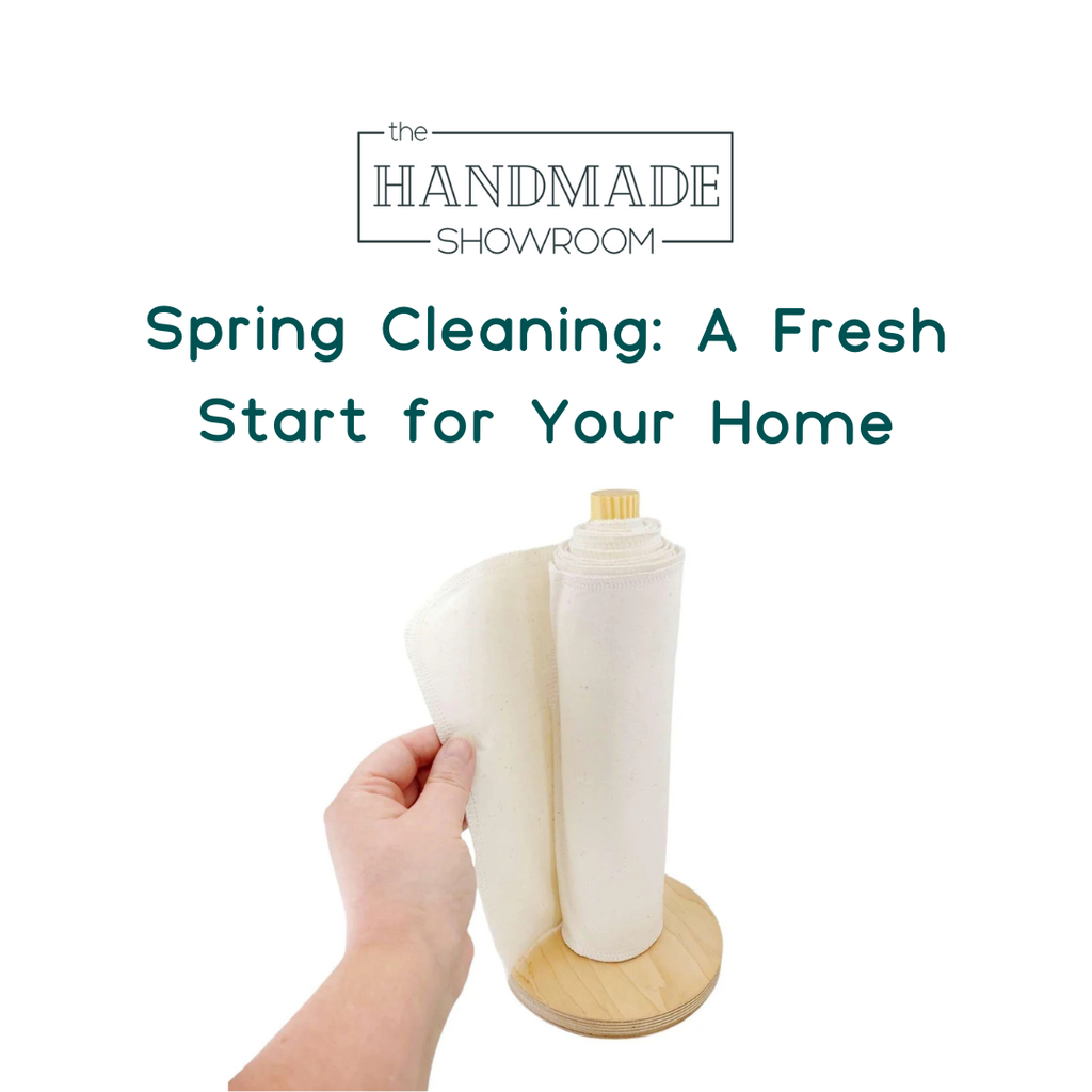 Spring Cleaning: A Fresh Start for Your Home - The Handmade Showroom