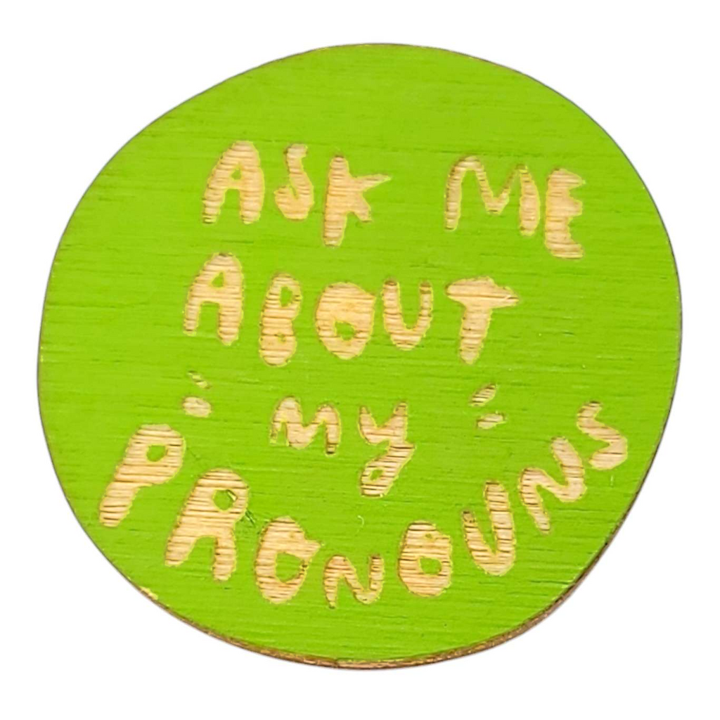 Pronoun Pins - Ask Me About My Pronouns (Assorted Colors) by SnowMade