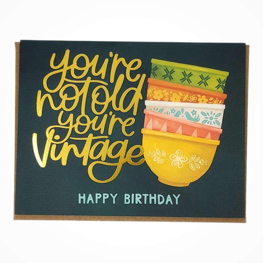 Card - Birthday - Not Old You're Vintage by 1Canoe2