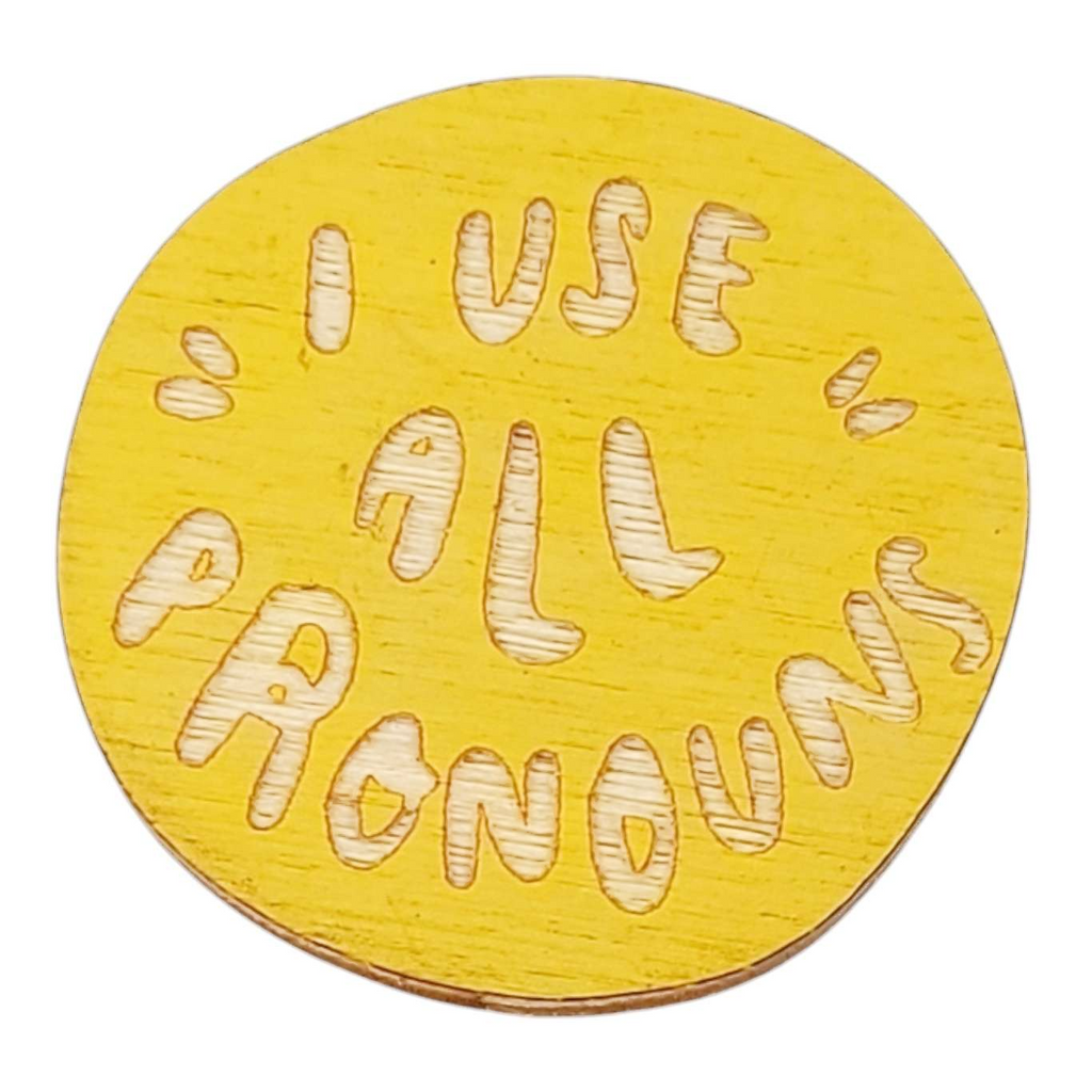 Pronoun Pins - I Use All Pronouns (Assorted Colors) by SnowMade