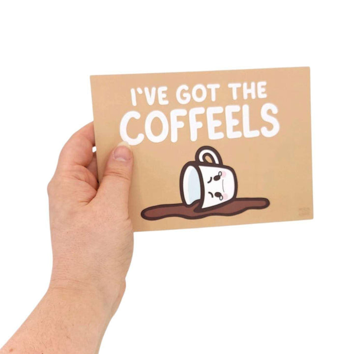 Art Print - 5x7 - I've Got the COFFEELS by Mis0 Happy