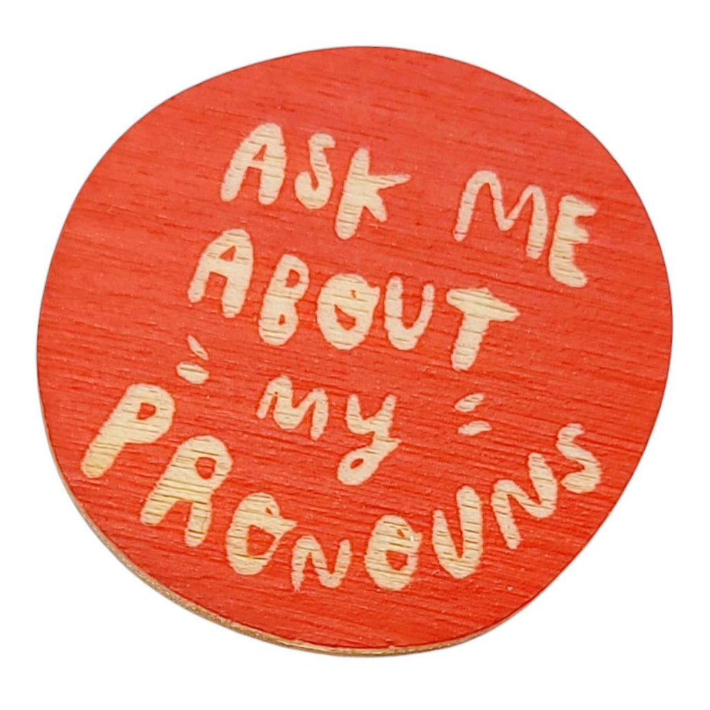 Pronoun Pins - Ask Me About My Pronouns (Assorted Colors) by SnowMade