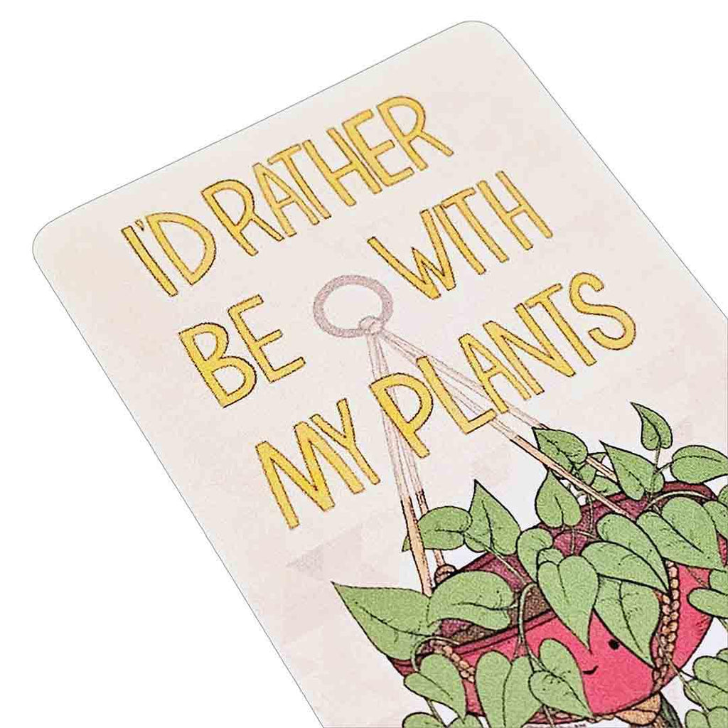 Bookmark - I'd Rather Be With My Plants by World of Whimm