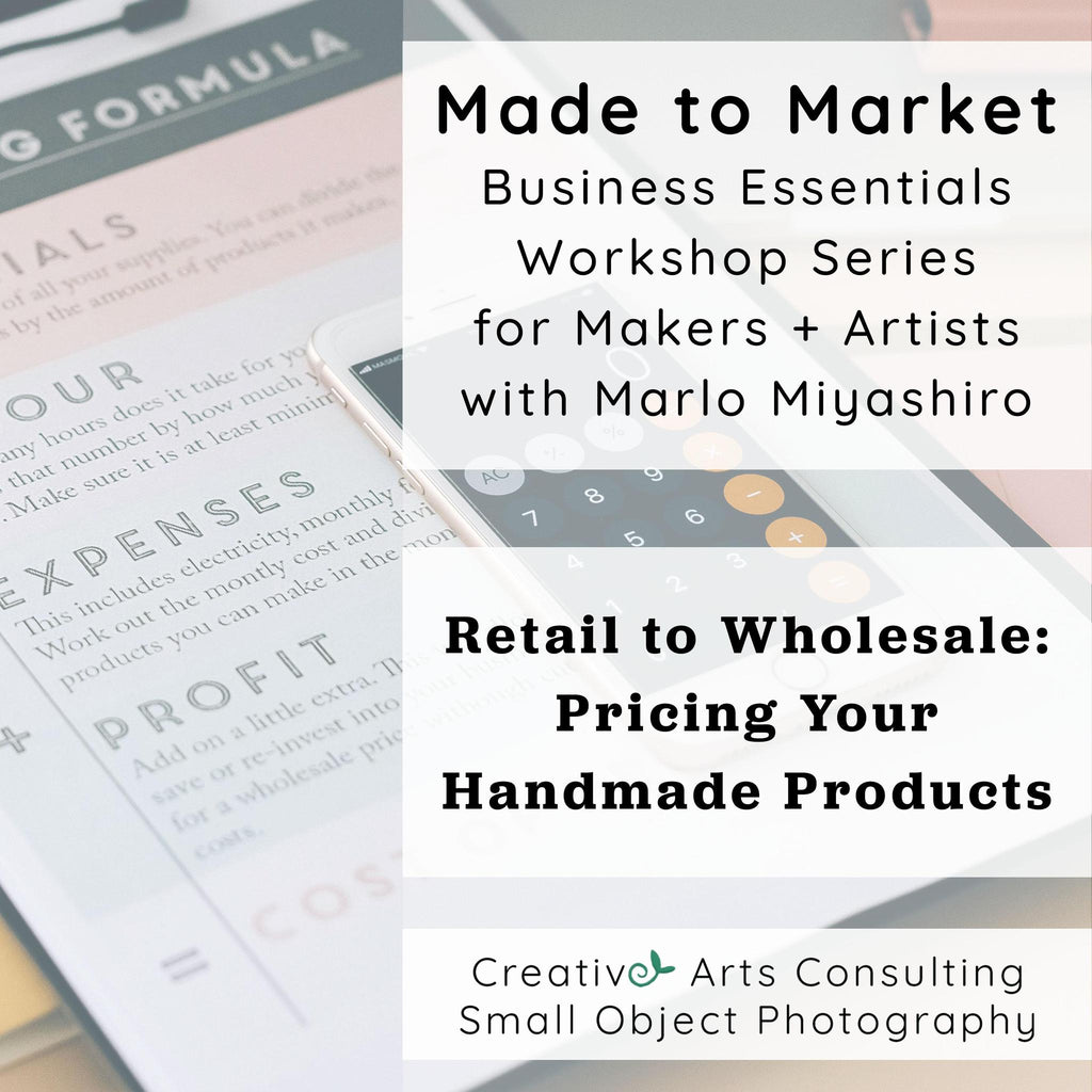 Single Class - Made to Market: Retail to Wholesale - Pricing Your Handmade Products with Marlo M. (In-Person Only - April 3 or 8)