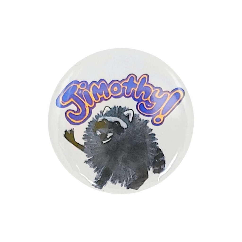 Button Pin - 1.25in - Jimothy! (Assorted Colors) by The Handmade Showroom