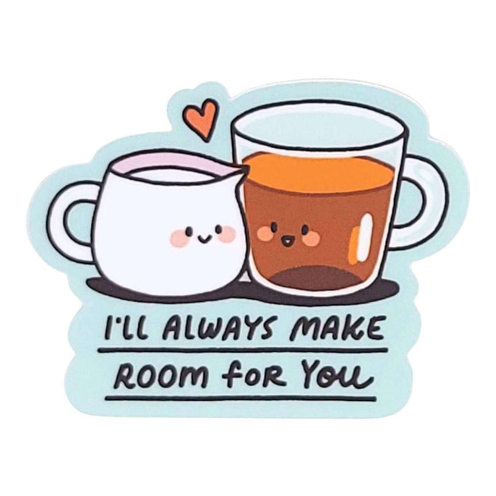 Vinyl Stickers - I'll Always Make ROOM For You by Mis0 Happy