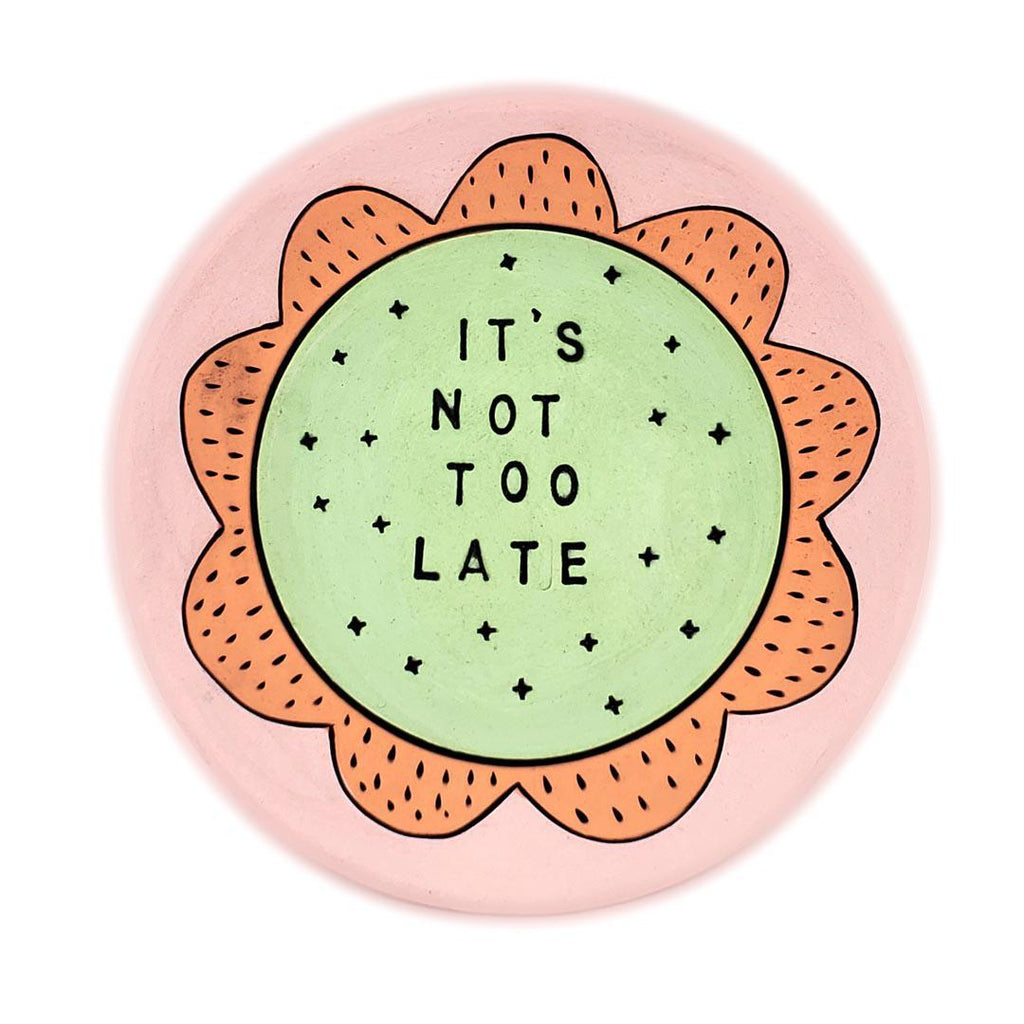 Ring Dish - 5in - It’s Not Too Late (Assorted Colors) by Leslie Jenner Handmade