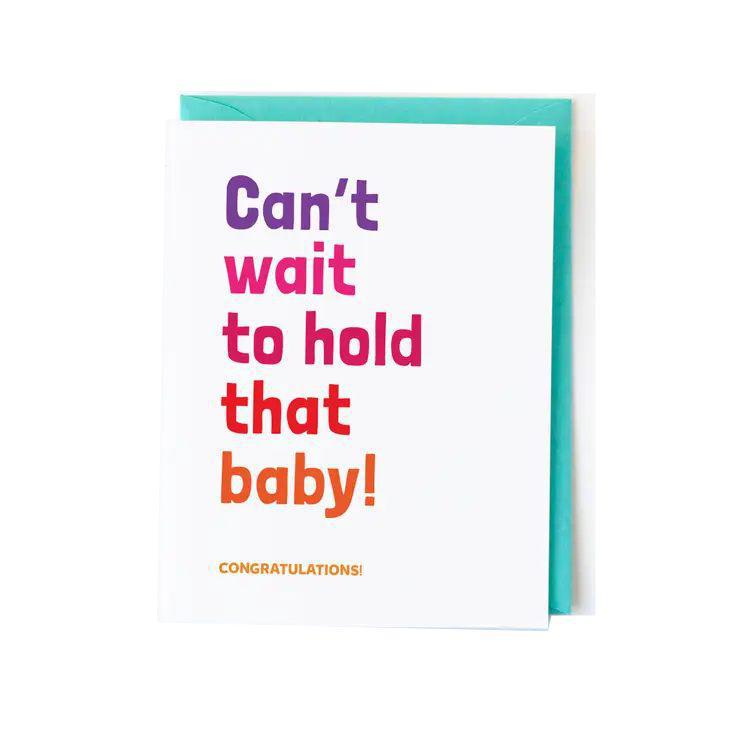 Card - Baby - Can't Wait to Hold that Baby by Graphic Anthology