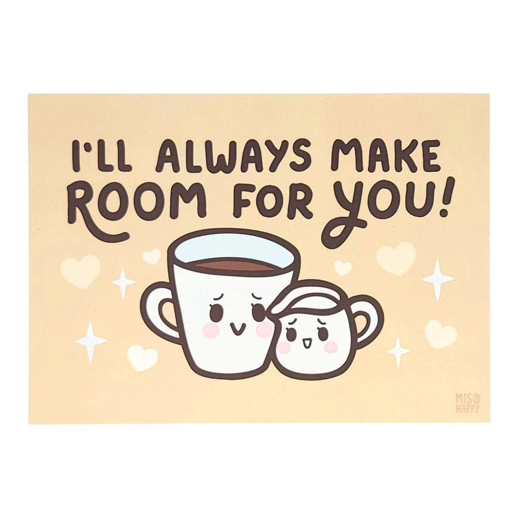 Art Print - 5x7 - I'll Always Make ROOM For You by Mis0 Happy