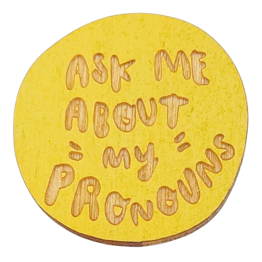 Pronoun Pins - Ask Me About My Pronouns (Assorted Colors) by SnowMade