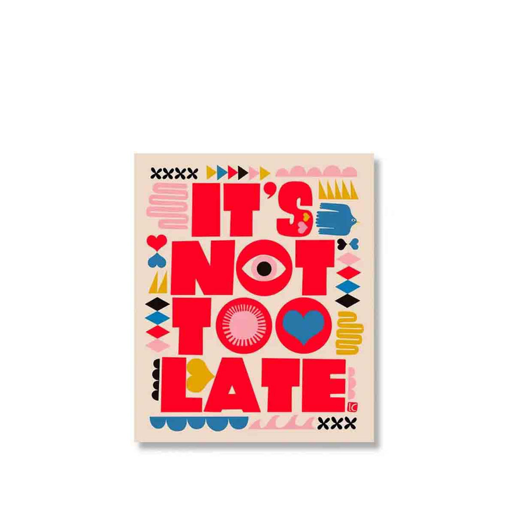 Sticker - It's Not Too Late Sticker by Lisa Congdon