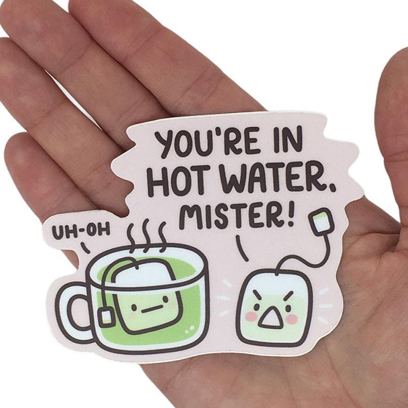 Vinyl Stickers - You're in Hot Water by Mis0 Happy
