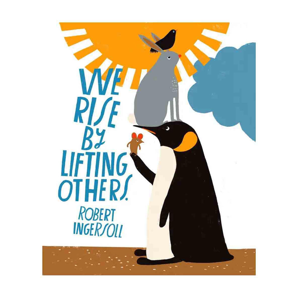 Art Print - 8.5x11 - We Rise By Lifting Others by Lisa Congdon